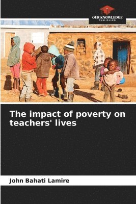The impact of poverty on teachers' lives 1