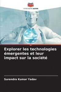 bokomslag Explorer les technologies mergentes et leur impact sur la socit