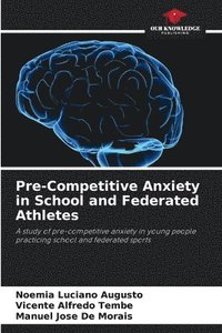bokomslag Pre-Competitive Anxiety in School and Federated Athletes