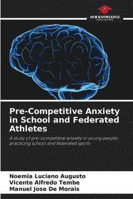 bokomslag Pre-Competitive Anxiety in School and Federated Athletes