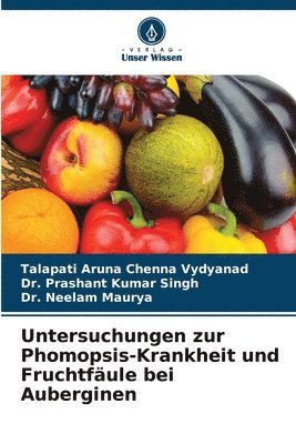 Untersuchungen zur Phomopsis-Krankheit und Fruchtfule bei Auberginen 1
