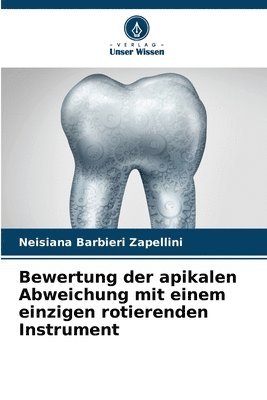 bokomslag Bewertung der apikalen Abweichung mit einem einzigen rotierenden Instrument