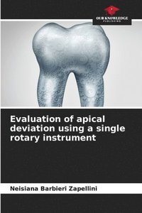 bokomslag Evaluation of apical deviation using a single rotary instrument