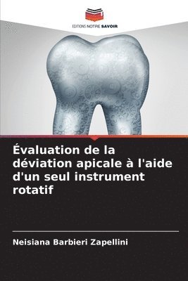 bokomslag valuation de la dviation apicale  l'aide d'un seul instrument rotatif