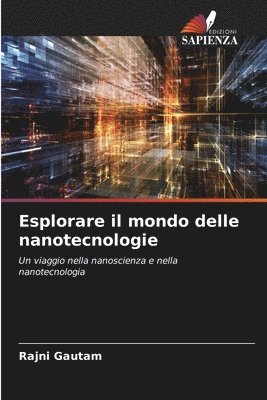 bokomslag Esplorare il mondo delle nanotecnologie