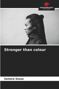 bokomslag Stronger than colour
