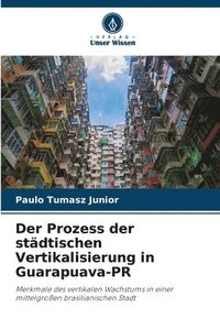 bokomslag Der Prozess der stdtischen Vertikalisierung in Guarapuava-PR