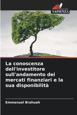 bokomslag La conoscenza dell'investitore sull'andamento dei mercati finanziari e la sua disponibilit