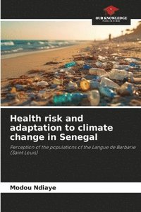 bokomslag Health risk and adaptation to climate change in Senegal