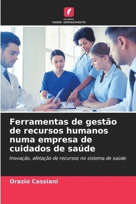 bokomslag Ferramentas de gesto de recursos humanos numa empresa de cuidados de sade