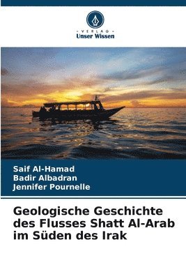 Geologische Geschichte des Flusses Shatt Al-Arab im Sden des Irak 1