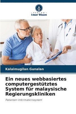 Ein neues webbasiertes computergesttztes System fr malaysische Regierungskliniken 1