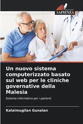 bokomslag Un nuovo sistema computerizzato basato sul web per le cliniche governative della Malesia