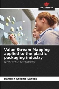bokomslag Value Stream Mapping applied to the plastic packaging industry