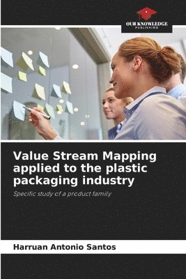 Value Stream Mapping applied to the plastic packaging industry 1
