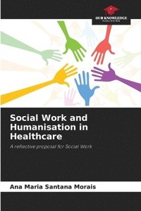 bokomslag Social Work and Humanisation in Healthcare