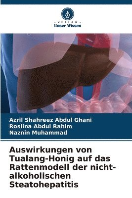 Auswirkungen von Tualang-Honig auf das Rattenmodell der nicht-alkoholischen Steatohepatitis 1