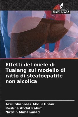 bokomslag Effetti del miele di Tualang sul modello di ratto di steatoepatite non alcolica