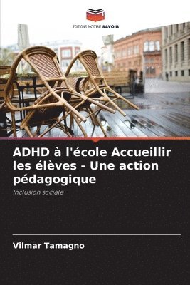 bokomslag ADHD  l'cole Accueillir les lves - Une action pdagogique