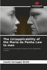 bokomslag The (in)applicability of the Maria da Penha Law to men