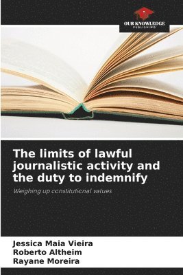 The limits of lawful journalistic activity and the duty to indemnify 1