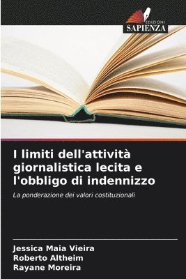 bokomslag I limiti dell'attivit giornalistica lecita e l'obbligo di indennizzo