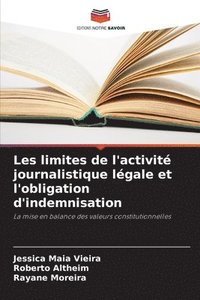bokomslag Les limites de l'activit journalistique lgale et l'obligation d'indemnisation