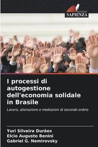 bokomslag I processi di autogestione dell'economia solidale in Brasile