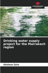 bokomslag Drinking water supply project for the Marrakech region