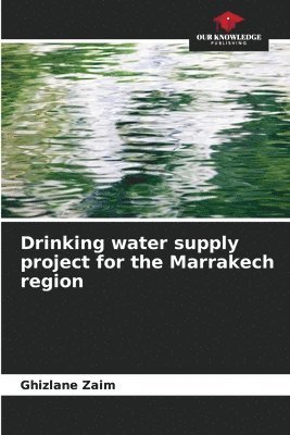 Drinking water supply project for the Marrakech region 1