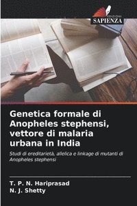 bokomslag Genetica formale di Anopheles stephensi, vettore di malaria urbana in India