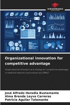 bokomslag Organizational innovation for competitive advantage