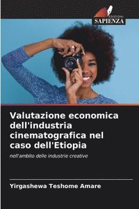 bokomslag Valutazione economica dell'industria cinematografica nel caso dell'Etiopia