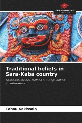 bokomslag Traditional beliefs in Sara-Kaba country