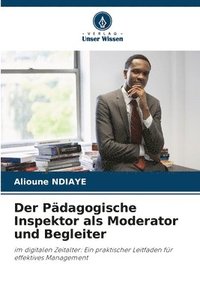 bokomslag Der Pdagogische Inspektor als Moderator und Begleiter