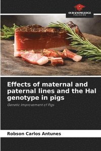 bokomslag Effects of maternal and paternal lines and the Hal genotype in pigs
