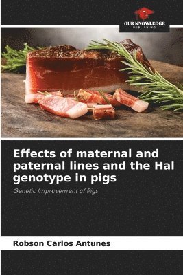 Effects of maternal and paternal lines and the Hal genotype in pigs 1