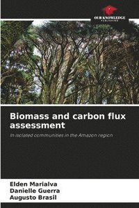 bokomslag Biomass and carbon flux assessment