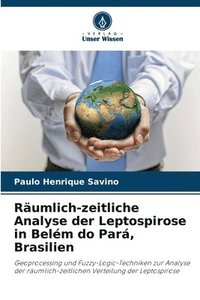 bokomslag Rumlich-zeitliche Analyse der Leptospirose in Belm do Par, Brasilien