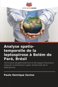 bokomslag Analyse spatio-temporelle de la leptospirose  Belm do Par, Brsil