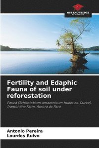 bokomslag Fertility and Edaphic Fauna of soil under reforestation