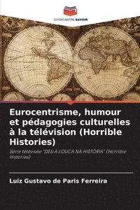 bokomslag Eurocentrisme, humour et pdagogies culturelles  la tlvision (Horrible Histories)