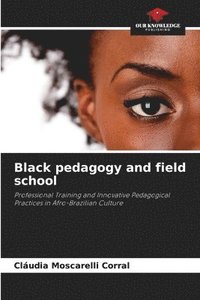 bokomslag Black pedagogy and field school