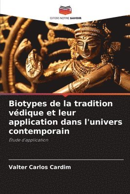 bokomslag Biotypes de la tradition vdique et leur application dans l'univers contemporain