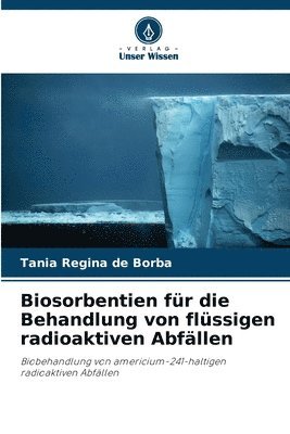 Biosorbentien fr die Behandlung von flssigen radioaktiven Abfllen 1