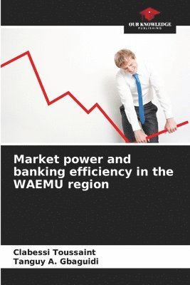 bokomslag Market power and banking efficiency in the WAEMU region