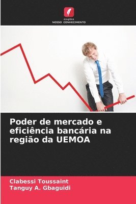 bokomslag Poder de mercado e eficincia bancria na regio da UEMOA