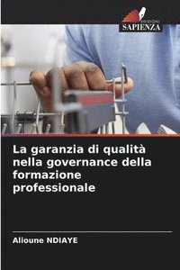 bokomslag La garanzia di qualit nella governance della formazione professionale