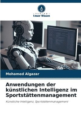 bokomslag Anwendungen der knstlichen Intelligenz im Sportstttenmanagement