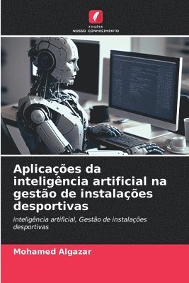 bokomslag Aplicaes da inteligncia artificial na gesto de instalaes desportivas